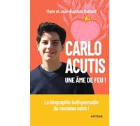 Carlo Acutis, Une Âme De Feu !