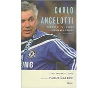 Carlo Ancelotti: The Beautiful Games of an Ordinary Genius