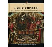 Carlo Crivelli et le matérialisme mystique du Quattrocento Thomas Golsenne (Auteur)