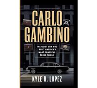 Carlo Gambino: The Quiet Don Who Built America's Most Powerful Crime Family
