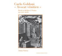Carlo Goldoni « Avocat vénitien » Droit et théâtre à Venise au XVIIIe siècle - Anna Sansa - Sorbonne Universite Presses - broché - Essai