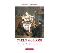 Carlo Goldoni. Ideologia borghese e popolo