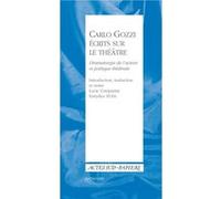 Carlo Gozzi. Écrits sur le théâtre: Dramaturgie de l'acteur et poétique théâtrale