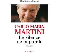 Carlo maria martini le silence de la parole Damiano Modena (Auteur)