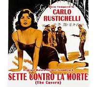 Carlo Rustichelli - Sette Contro La Morte (The Cavern)