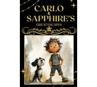 Carlo & Sapphire’s Great Escapes: A Humorous Adventure Series About Friendship, Curiosity, and Neighborhood Discoveries
