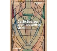 Carlo Scarpa: Architecture et vitrail