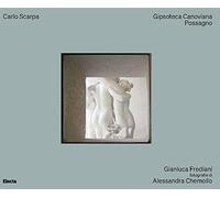 Carlo Scarpa. Gipsoteca Canoviana Possagno. Ediz. a colori
