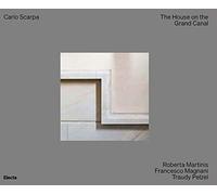 Carlo Scarpa. The House on the Grand Canal. Ediz. a colori