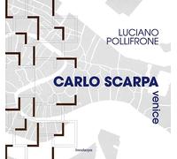 Carlo Scarpa Venice. Ediz. illustrata