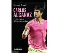 Carlos Alcaraz. Il volto nuovo del tennis mondiale