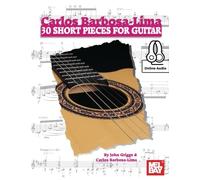 Carlos Barbosa-Lima: 30 Short Pieces for Guitar