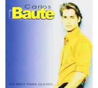Carlos Baute - Yo Naci Para Querer [Polypacks [Import]