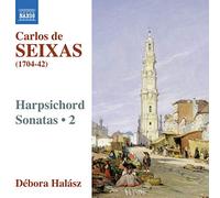 Carlos de Seixas (1704–1742) – Sonates pour clavecin, Vol. 2 – NAXOS