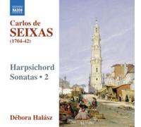 Carlos de Seixas (1704–1742) – Sonates pour clavecin, Vol. 2 – NAXOS
