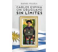 Carlos Espina. Un uruguayo sin límites