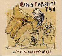 Carlos Franzetti - Live in Buenos Aires