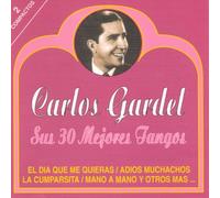 Carlos Gardel - Sus 30 Mejores Tangos [Import]