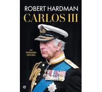Carlos III: Su verdadera historia