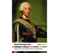 Carlos Iii Y La España De La Ilustración Domínguez Ortiz, Antonio (Auteur)