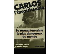 Carlos l'insaisissable. le reseau terroriste le plus dangereux du monde.