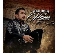 Carlos Macias - Raices [Import]