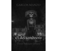 CARLOS MANZO: El del sombrero