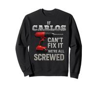 Carlos Name If Cant Fix It Personnel Mari Handy Man Manly Sweatshirt