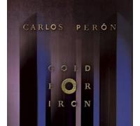 CARLOS PERON "GOLD FOR IRON" 2 CD NEW