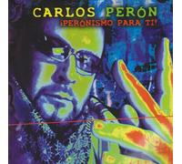 Carlos Peron - Peronismo Para Te [Import]