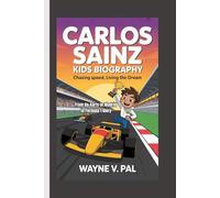 Carlos Sainz Kids Biography: Chasing Speed, Living the Dream - From Go-Karts in Madrid to Formula 1 Glory