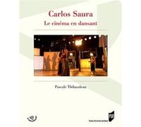 Carlos Saura Pascale Thibaudeau (Auteur)