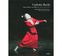 Carlotta Ikeda : Danse Butô et au-delà - Butô Dance and beyond, Edition bilingue français-anglais