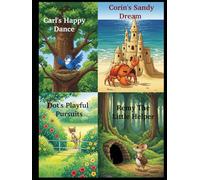 Carl's Happy Dance, Corin's Sandy Dream, Remy The Little Helper, Dot's Playful Pursuits