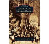 Carlsbad and Carlsbad Caverns, Images of America Series Carlsbad Public Library, Southeastern New Mexico Historical Socie, Donna Blake-birchell (Auteur)