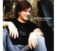 Carlton, Andrew - I Know Better