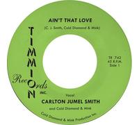 Carlton Jumel Smith - Ain't That Love/Ain't That Love (Instrumental) [7-Inch Single]