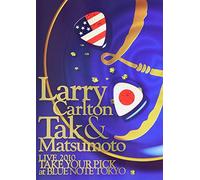 Carlton,Larry & Matsumoto,Tak - Live 2010 Take Your Pick at Blue Note Tokyo