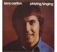 Carlton, Larry - Playing/Singing