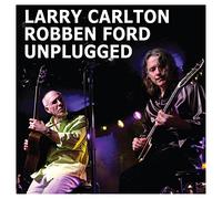 CARLTON, LARRY / ROBBEN FORD - Unplugged : New Morning-The Paris Concert