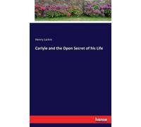Carlyle And The Open Secret Of His Life