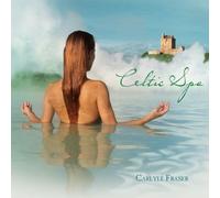 Carlyle Fraser - Celtic Spa