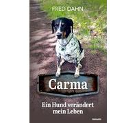 Carma - Ein Hund verändert mein Leben