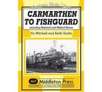 Carmarthan to Fishguard: Including Neyland and Milford Haven (Western Main Lines) - [Version Originale] Inconnu (Auteur)