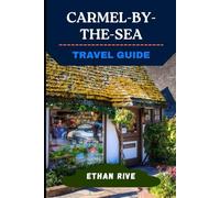 CARMEL-BY-THE-SEA TRAVEL GUIDE