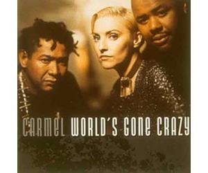 Carmel - World S Gone Crazy