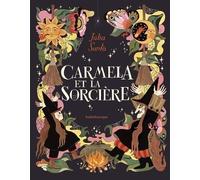 Júlia Sardà – Carmela et la sorcière – Traduit par Rose-Marie Vassallo – Cartonné