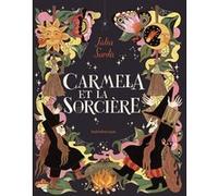 Carmela et la sorcière Júlia Sardà (Auteur), Rose-Marie Vassallo (Traduction)