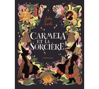 Júlia Sardà – Carmela et la sorcière – Traduit par Rose-Marie Vassallo – Cartonné