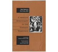 Carmelite Spirituality In The Teresian Tradition